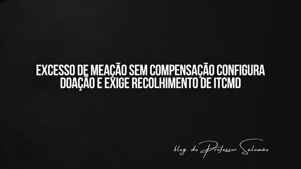 Excesso de meação sem compensação